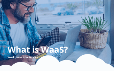 What is Workplace as a Service (WaaS)?